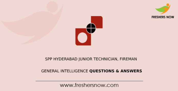 SPP Hyderabad Junior Technician, Fireman General Intelligence Questions & Answers
