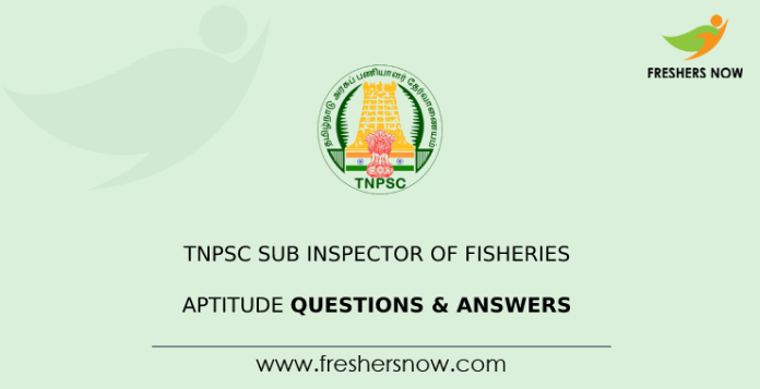 TNPSC Sub Inspector of Fisheries Aptitude Questions & Answers