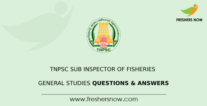 TNPSC Sub Inspector of Fisheries General Studies Questions & Answers