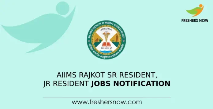 AIIMS Rajkot Sr Resident, Jr Resident Jobs Notification