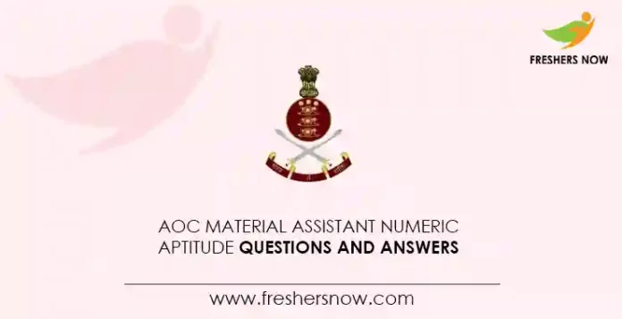 AOC Material Assistant Numerical Aptitude Questions and Answers
