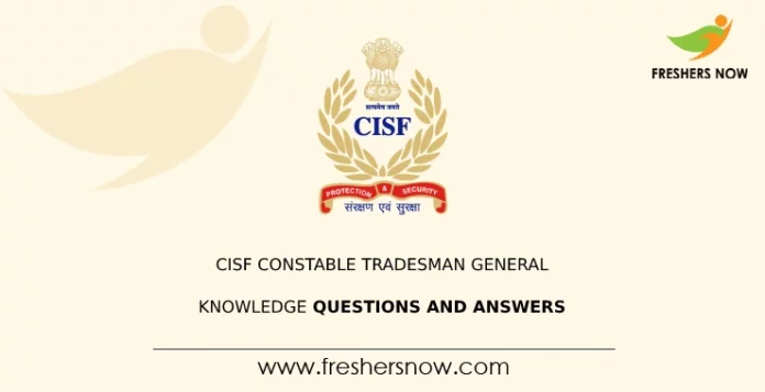 CISF Constable Tradesman General Knowledge Questions and Answers-min