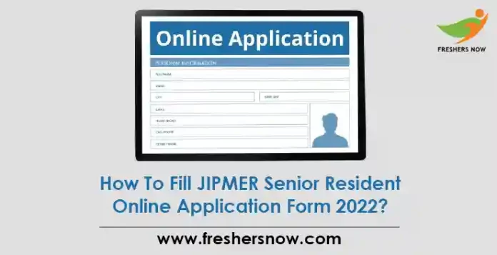How To Fill JIPMER Senior Resident Online Application Form 2022