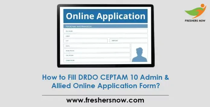 How to Fill DRDO CEPTAM 10 Admin & Allied Online Application Form