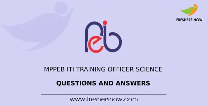 MPPEB ITI Training Officer Science Questions and Answers