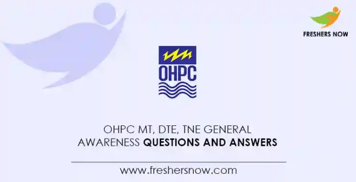 OHPC MT, DTE, TNE General Awareness Questions and Answers
