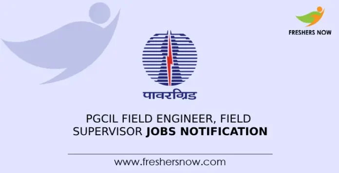 PGCIL Field Engineer, Field Supervisor Jobs Notification