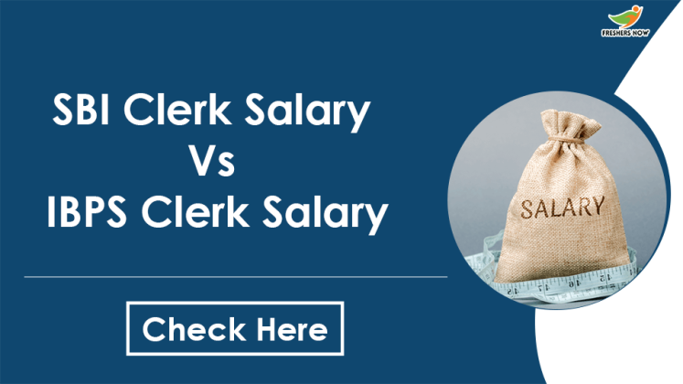 Sbi Clerk Salary Vs Ibps Clerk Salary Check Differences 7964