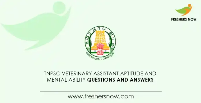 TNPSC Veterinary Assistant Aptitude And Mental Ability Questions and Answers