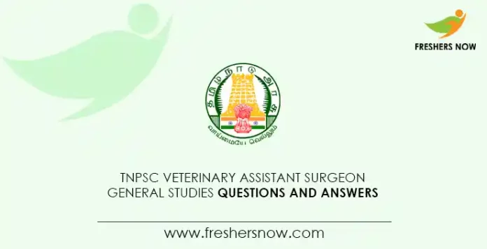 TNPSC Veterinary Assistant Surgeon General Studies Questions and Answers