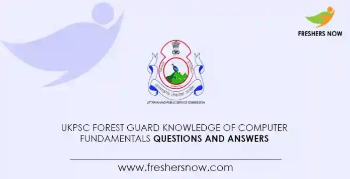 UKPSC Forest Guard Knowledge of Computer Fundamentals Questions and Answers