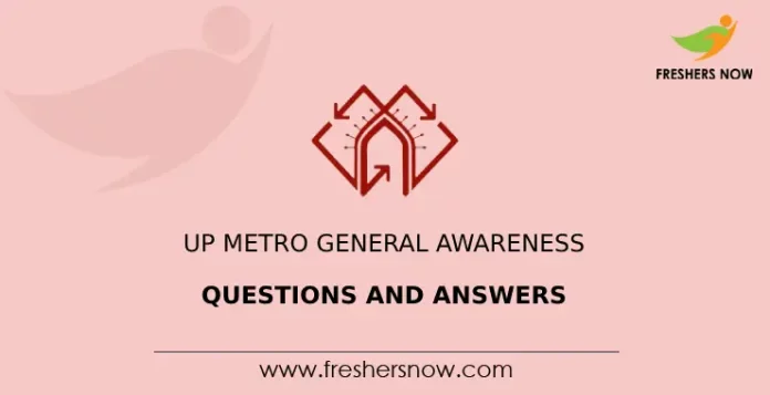 UP Metro General Awareness Questions and Answers