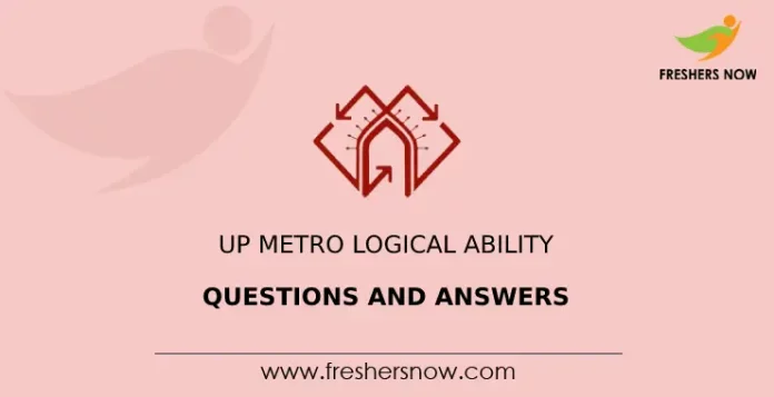 UP Metro Logical Ability Questions and Answers
