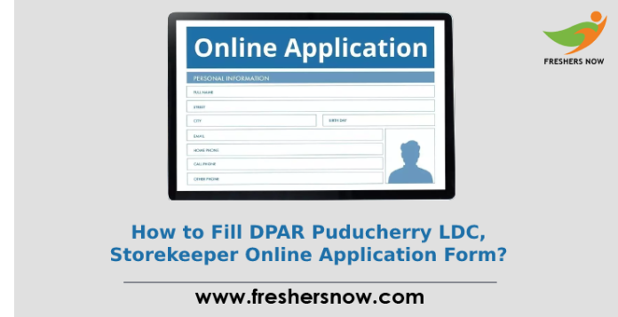 How to Fill DPAR Puducherry LDC, Storekeeper Online Application Form