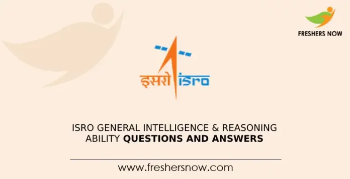 ISRO General Intelligence & Reasoning Ability Questions and Answers