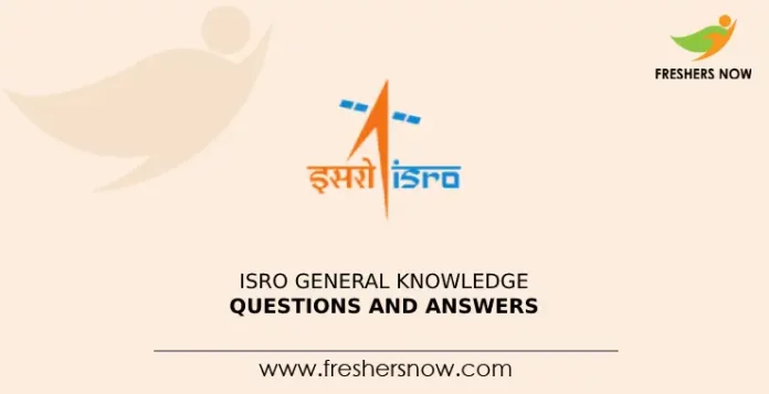 ISRO General Knowledge Questions and Answers