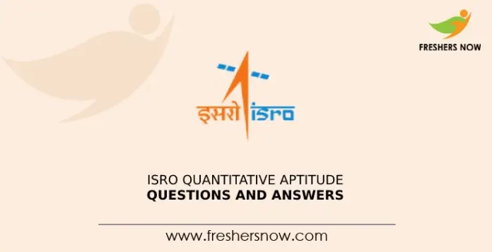 ISRO Quantitative Aptitude Questions and Answers