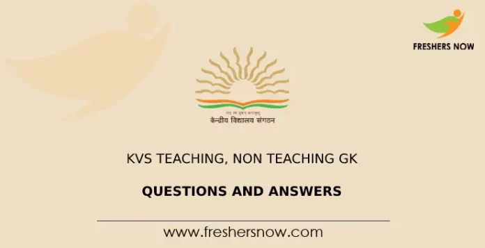 KVS Teaching, Non Teaching GK Questions and Answers