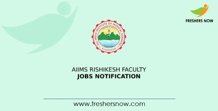 AIIMS Rishikesh Faculty Jobs Notification