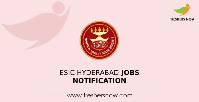 ESIC Hyderabad Jobs Notification