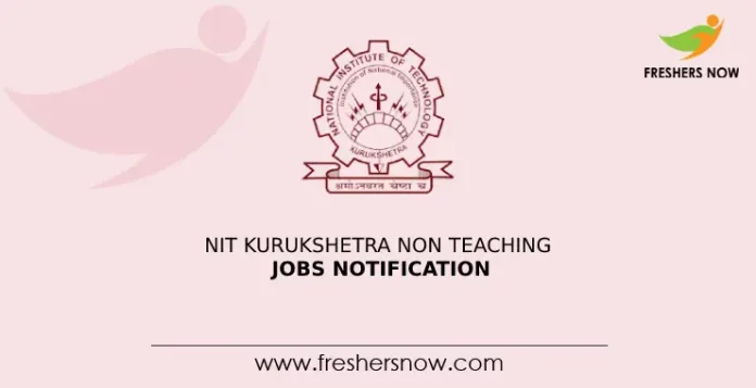 NIT Kurukshetra Non Teaching Jobs Notification