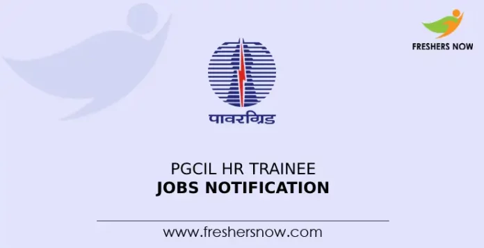 PGCIL HR Trainee Jobs Notification