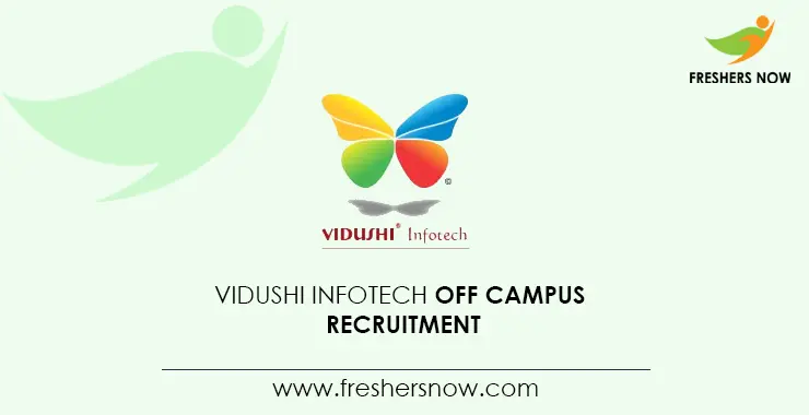 Vidushi Infotech Off Campus Recruitment Drive 2024 For Freshers