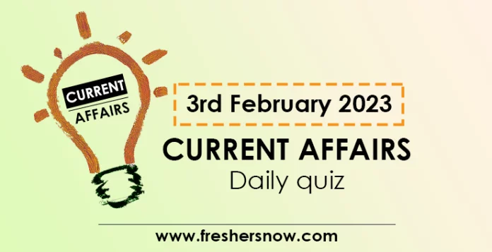 3rd February 2023 Current Affairs