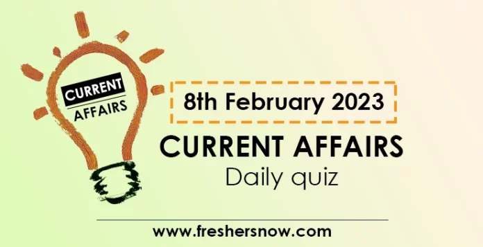 8th February 2023 Current Affairs