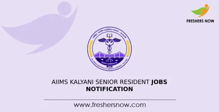 AIIMS Kalyani Senior Resident Jobs Notification