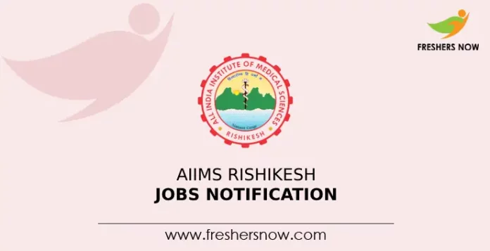 AIIMS Rishikesh Jobs Notification