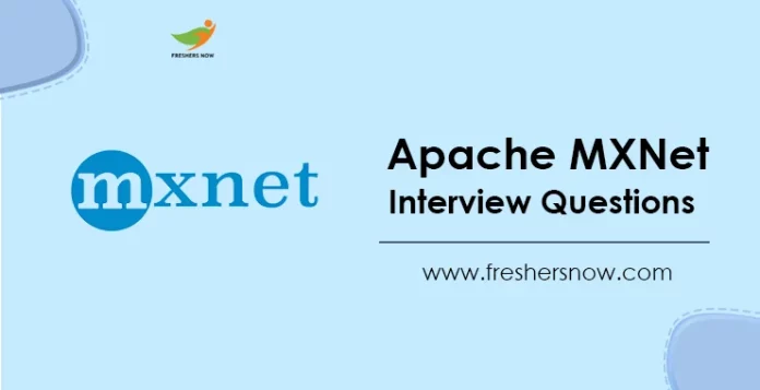 Apache MXNet Interview Questions