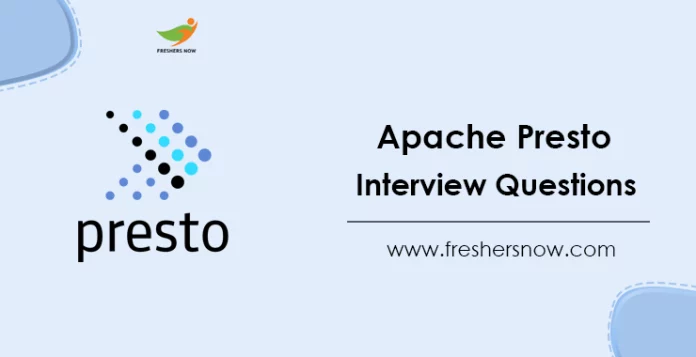 Apache Presto Interview Questions