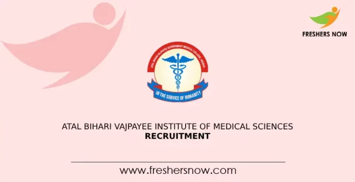 Atal Bihari Vajpayee Institute Of Medical Sciences Jobs Notification