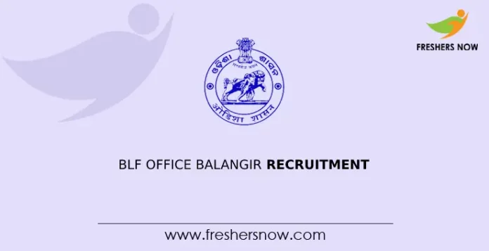 BLF Office Balangir Recruitment