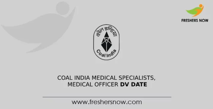 Coal India Medical Specialists, Medical Officer DV Date