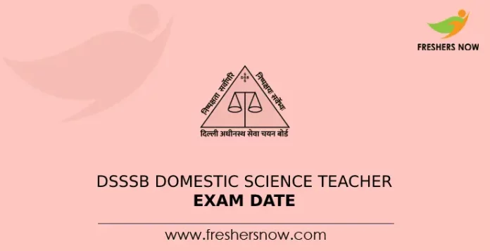 DSSSB Domestic Science Teacher Exam Date