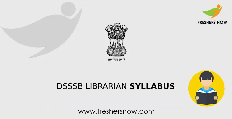 DSSSB Librarian Syllabus 2024 & Exam Pattern PDF Download