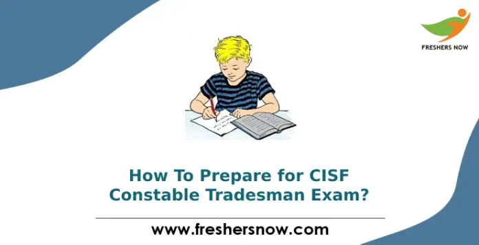 How To Prepare for CISF Constable Tradesman Exam
