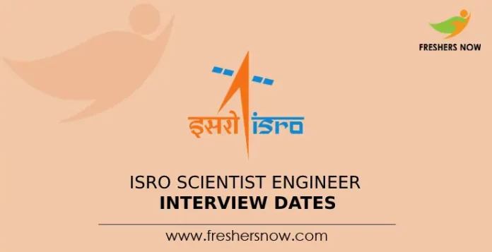 ISRO Scientist Engineer Interview Dates