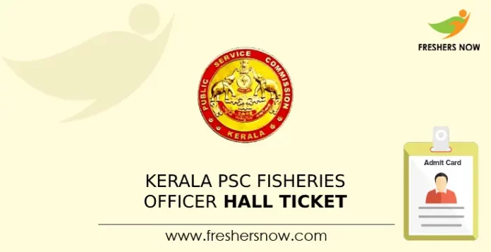 Kerala PSC Fisheries Officer Hall Ticket