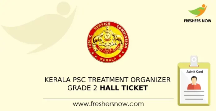 Kerala PSC Treatment Organizer Grade 2 Hall Ticket