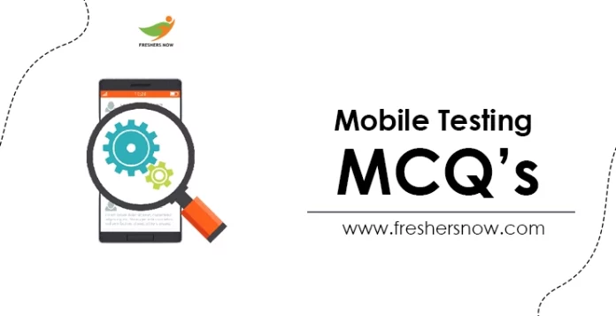 Mobile Testing MCQ's