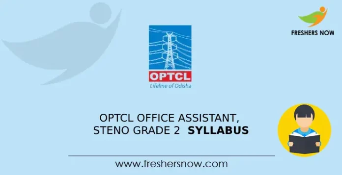 OPTCL Office Assistant, Steno Grade 2 Syllabus