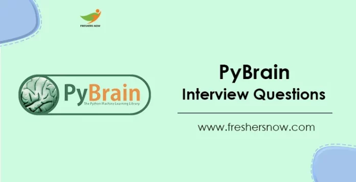 PyBrain Interview Questions