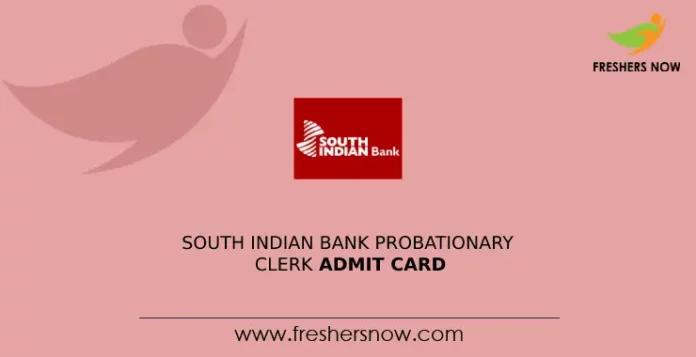 South Indian Bank Probationary Clerk Admit Card