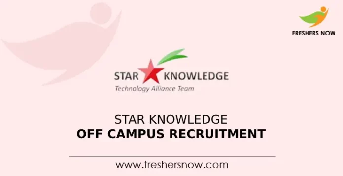 Star Knowledge Off Campus Recruitment