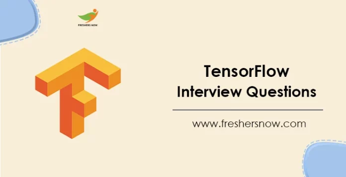 TensorFlow Interview Questions