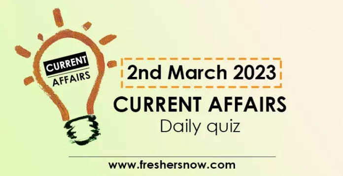 2nd March 2023 Current affairs