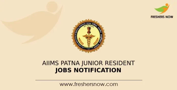 AIIMS Patna Junior Resident Jobs Notification